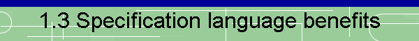 1.3 Specification language benefits