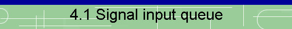 4.1 Signal input queue