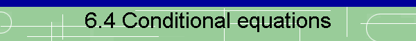 6.4 Conditional equations