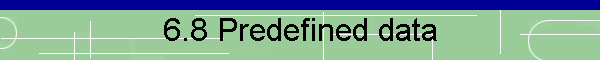 6.8 Predefined data